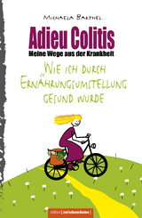 Adieu Colitis – Meine Wege aus der Krankheit - Michaela Barthel