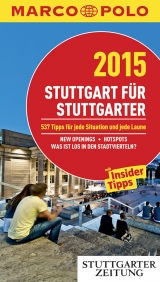 MARCO POLO Cityguide Stuttgart für Stuttgarter 2015 - Bey, Jens; Aicher, Annik; Althof, Birgit; Hasenmayer, Valérie; Wiemer, Karin