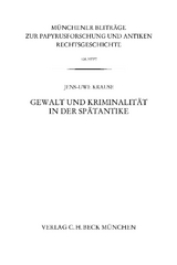 Gewalt und Kriminalität in der Spätantike - Jens-Uwe Krause