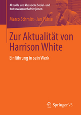 Zur Aktualität von Harrison White - Marco Schmitt, Jan Fuhse