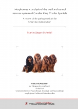 Morphometric analysis of the skull and central nervous system of Cavalier King Charles Spaniels - Martin Jürgen Schmidt