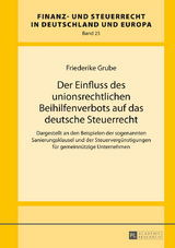 Der Einfluss des unionsrechtlichen Beihilfenverbots auf das deutsche Steuerrecht - Friederike Grube