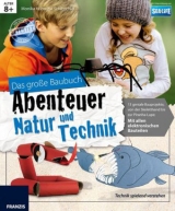 Das große Baubuch Abenteuer Natur und Technik - Monika Kuhn, Eva Schibschid