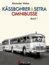 Kässbohrer & Setra Omnibusse. Bd.1 - Alexander Weber