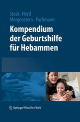 Kompendium der Geburtshilfe für Hebammen - Thomas Steck, Edeltraut Hertel, Christel Morgenstern, Heike Pachmann