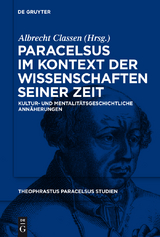 Paracelsus im Kontext der Wissenschaften seiner Zeit - 