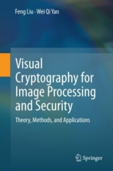 Visual Cryptography for Image Processing and Security - Feng Liu, Wei Qi Yan