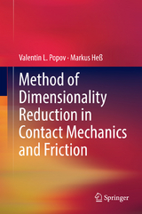 Method of Dimensionality Reduction in Contact Mechanics and Friction - Valentin L. Popov, Markus Heß