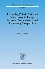 Reforming Private Antitrust Enforcement in Europe: Between Harmonisation and Regulatory Competition. - Julian Kammin