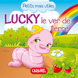 Lucky le ver de terre -  Petits mais utiles, Veronica Podesta