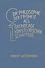 Die Philosophie der Freiheit als Grundlage künstlerischen Schaffens - Herbert Witzenmann