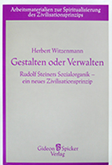 Gestalten oder Verwalten - Herbert Witzenmann