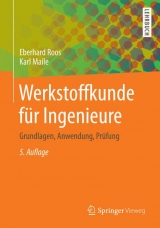 Werkstoffkunde für Ingenieure - Eberhard Roos, Karl Maile