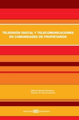 Televisión digital y telecomunicaciones en comunidades de propietarios - Alberto Sendín Escalona