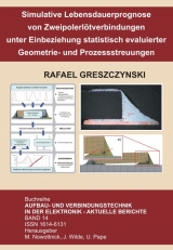 Simulative Lebensdauerprognose von Zweipolerlötverbindungen unter Einbeziehung satistisch evaluierter Geometrie- und Prozessstreuungen - Rafael Greszczynski