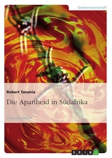 Die Apartheid in Südafrika - Robert Tanania