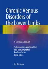 Chronic Venous Disorders of the Lower Limbs - Subramoniam Vaidyanathan, Riju Ramachandran Menon, Pradeep Jacob, Binni John