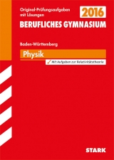 Abiturprüfung Berufliches Gymnasium Baden-Württemberg - Physik - Forster, Peter; Hoffmann, Axel