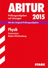 Abiturprüfung Baden-Württemberg - Physik - Forster, Peter; Kunz, Bruno