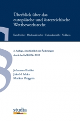 Überblick über das europäische und österreichische Wettbewerbsrecht - Barbist, Johannes; Halder, Jakob; Pinggera, Markus