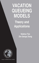 Vacation Queueing Models - Naishuo Tian, Zhe George Zhang