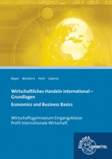 Wirtschaftliches Handeln international - Grundlagen - Ulrich Bayer, Peter Beinborn, Theo Feist, Viktor Lüpertz