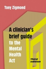 A Clinician's Brief Guide to the Mental Health Act - Zigmond, Tony