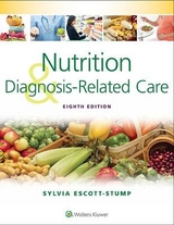 Nutrition and Diagnosis-Related Care - Escott-Stump, Sylvia