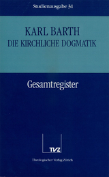 Die Kirchliche Dogmatik. Studienausgabe / Karl Barth: Die Kirchliche Dogmatik. Studienausgabe - Karl Barth