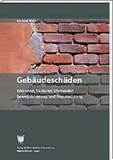 Gebäudeschäden Erkennen, Begutachten, Bewerten, Sanieren, Vermeiden - Michael Mayr