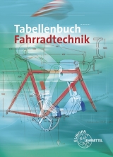 Tabellenbuch Fahrradtechnik - Rüdiger Bellersheim, Ernst Brust, Michael Gressmann, Dietmar Hertel, Hans Christian Smolik, Thomas Veidt