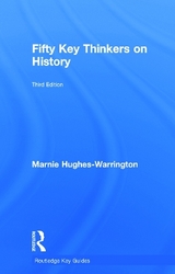 Fifty Key Thinkers on History - Hughes-Warrington, Marnie