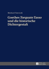 Goethes «Torquato Tasso» und die historische Dichtergestalt - Reinhard Travnicek