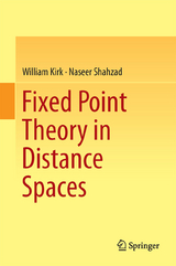 Fixed Point Theory in Distance Spaces - William Kirk, Naseer Shahzad