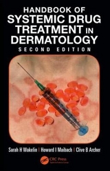 Handbook of Systemic Drug Treatment in Dermatology - Wakelin, Sarah H.; Maibach, Howard I.; Archer, Clive B.