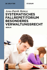 Systematisches Fallrepetitorium Besonderes Verwaltungsrecht - Arne-Patrik Heinze