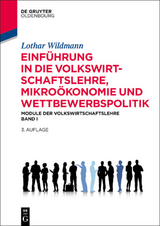 Einführung in die Volkswirtschaftslehre, Mikroökonomie und Wettbewerbspolitik - Lothar Wildmann