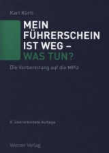 Mein Führerschein ist weg - was tun? - Kürti, Karl