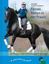 Feines Reiten in der Praxis - Uta Gräf, Friederike Heidenhof