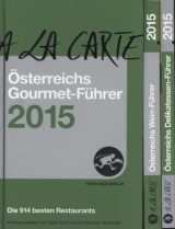 A la Carte - Österreichs Gourmet-Führer 2015 - Christian Grünwald, Hans Schmid