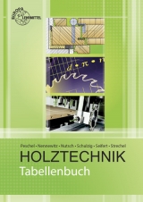 Tabellenbuch Holztechnik - Nennewitz, Ingo; Nutsch, Wolfgang; Peschel, Peter; Schulzig, Sven; Seifert, Gerhard; Strechel, Tim