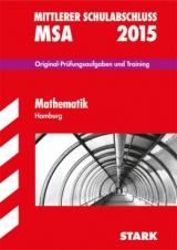 Mittlerer Schulabschluss Hamburg - Mathematik - Steiner, Dietmar; Klärner, Olaf; Ohrt, Heike; Matschke, Wolfgang; Kuhlmann, Karl-Heinz; Borr, Christoph; Lenz, Kerstin; Cremer, Doris; Möllers, Marc; Kobe, Christa; Collenburg, Jörg; Stählin, Peter