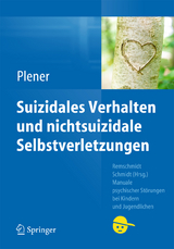 Suizidales Verhalten und nichtsuizidale Selbstverletzungen - Paul L. Plener