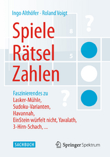 Spiele, Rätsel, Zahlen - Ingo Althöfer, Roland Voigt