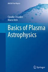 Basics of Plasma Astrophysics - Claudio Chiuderi, Marco Velli