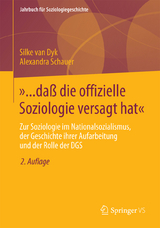 »... daß die offizielle Soziologie versagt hat« - Silke van Dyk, Alexandra Schauer