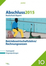 Abschluss 2015 - Realschule Bayern Betriebswirtschaftslehre/Rechnungswesen - 