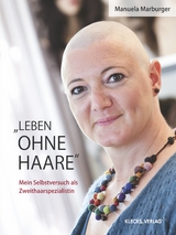 "Leben ohne Haare" - Manuela Marburger