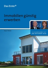 Immobilien günstig erwerben. (ARD Ratgeber Geld bei Haufe) -  Hans Pfeifer