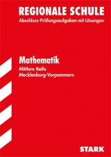 Abschlussprüfung Regionale Schule Mecklenburg-Vorpommern - Mathematik Mittlere Reife - Grueter, Hans-Joachim; Feiste, Margot; Schwedhelm, Gero